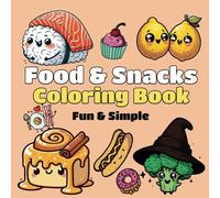 Food & Snacks Coloring Book Fun & Simple: 50 Designs of Comfort Food , Snacks and Drinks , Perfect for Adults , Seniors and Kids