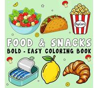 Food & Snacks Coloring Book: Over 50 Bold and Easy Coloring Pages Featuring Cute Designs for Relaxation Including Foods, Drinks, Desserts, and Fruits