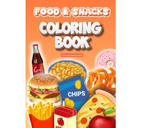 Food & Snacks: Tasty Foods and Fun Snacks to Color for Relaxation and Creativity