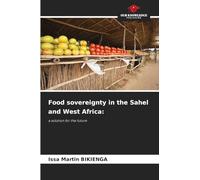 Food sovereignty in the Sahel and West Africa:: a solution for the future