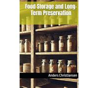 Food Storage and Long-Term Preservation