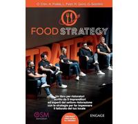Food Strategy. Un libro per ristoratori scritto da 5 imprenditori ed esperti del settore ristorazione con le strategie per far impennare il fatturato del tuo locale