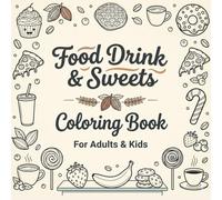 Food & Sweets Coloring Book: Bold and Easy Cute Designs for Relaxation