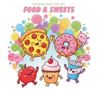 FOOD & SWEETS: Coloring Book For Kids
