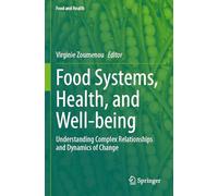 Food Systems, Health, and Well-being: Understanding Complex Relationships and Dynamics of Change
