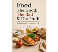 Food The Good, The Bad & The Truth