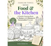 Food & the Kitchen: A Gentle Coloring Book for Seniors with Memory & Conversation Prompts