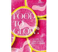 Food to glow: L'alimentation qui va changer votre peau