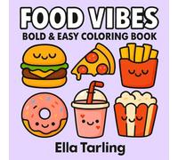 FOOD VIBES - Bold & Easy Coloring Book for Kids & Adults: 40 Cute & Simple Food Designs for Relaxation & Fun