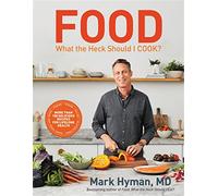 Mark Hyman, MD Food: What the Heck Should I Cook? (Copertina rigida)