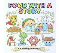 food with a story: Bold & Easy Coloring Book with Cute Food Moments