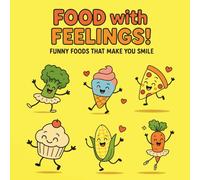 Food with Feelings! Colorbook: Funny Foods That Make You Smile