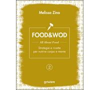 Food&Wod Vol.2 di Melissa Zino, 2016, Goware