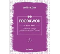 Food&Wod Vol.3 di Melissa Zino, 2016, Goware