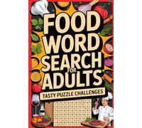 Food Word Search for Adults: Tasty Puzzle Challenges: Brain-Boosting Activity Companion for Grown-Ups with Dining Touch