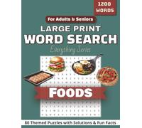 Food Word Search Puzzle Book: 80 Puzzles with 1200 words - All Solutions & Fun Facts included | Large Print for Easy Reading | Brain Boosting Activity | Perfect Gift for Seniors