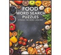 Food Word Search Puzzles: 75 Puzzles, 1100+ Words, and Large Print for Relaxation and Fun