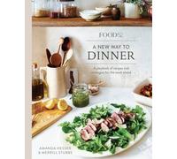 Amanda Hesser Merrill Stubbs Food52 A New Way to Dinner (Copertina rigida)