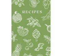Foodie Blank Recipe Notebook: Blank Recipe Book to Write in Your Own Recipes, Hardcover Personal Recipe Journal with Organized Sections, Holds 100 Recipes, 7"x10" (Green))