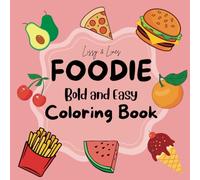 Foodie Bold and Easy: Coloring Book