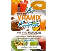 Foodie Complete Vitamix Blender Cookbook (Tascabile) Vitamix Blender Recipes
