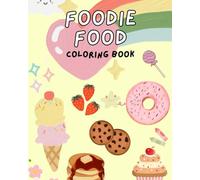 Foodie Food Colouring Book: A Fun and Tasty Activity Book for Kids and Adults