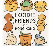Foodie Friends of Hong Kong: A Coloring Adventure