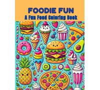 Foodie Fun: A Fun Food Coloring Book