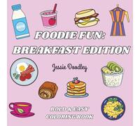 Foodie Fun: Breakfast Edition; Bold & Easy Coloring Book for Adults and Kids: Food Coloring Book that is Simple, Bold & Easy Coloring for Relaxation
