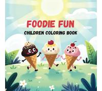 Foodie Fun Coloring Book: Bold And Easy Coloring For Kids