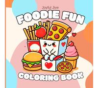 Foodie Fun Coloring Book: Color Delightful Food-themed Illustrations for All Skill Levels