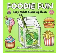 Foodie Fun: Easy Adult Coloring Book with 50 Relaxing Food Designs for All Ages