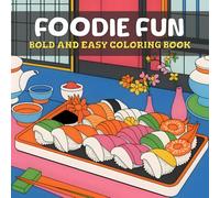 Foodie Fun: Fun & Easy Coloring Book for Adults and Kids