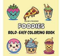 Foodies: Bold & Easy Food Coloring Book | Relaxing and Fun Coloring Pages Featuring Tasty Foods, Sweet Desserts, Drinks, Fruits & More | Simple Big Designs for Adults & Kids