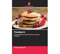 Foodporn: Autoexpressão através de fotos de comida no Instagram