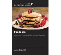 Foodporn: Autorretrato a través de fotos de comida en Instagram