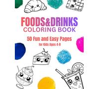 Foods&Drinks Coloring Book: 50 Fun Pages for Kids Ages 4-8