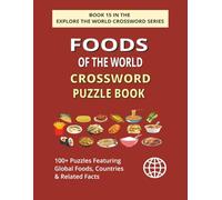Foods of the World Crossword Puzzle Book: Explore 100+ Puzzles Featuring Global Culture & Cuisine