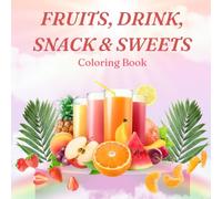 Foods, Snacks, Sweets, Fruits & Drinks Coloring Book for Kids: 50 Fun and Delicious Coloring Pages Featuring Tasty Treats, Drinks, Fruits & Yummy ... Kawaii Style Activity Book for Boys and Girls