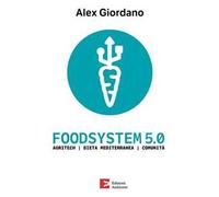Foodsystem 5.0. Agritech Dieta mediterranea Comunità