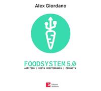 Foodsystem 5.0. Agritech Dieta mediterranea Comunità