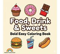 FOOK DRINKS AND SWEETS: Coloring Book for Adults and Kids - Bold, Easy Designs for Relaxation and Fun."