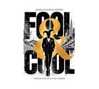 FOOL & COOL: Tracce per un altro domani.