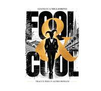 FOOL & COOL: Tracce per un altro domani.