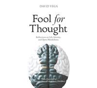Fool for Thought: Reflections on Life, Identity, and Open-Mindedness
