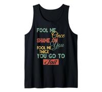 Fool Me Once Shame On Me Uomini Donne Bambini Divertente Regalo Grafica Canotta