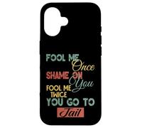 Fool Me Once Shame On Me Uomini Donne Bambini Divertente Regalo Grafica Custodia per iPhone 16