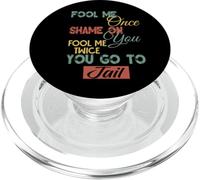Fool Me Once Shame On Me Uomini Donne Bambini Divertente Regalo Grafica PopSockets PopGrip per MagSafe