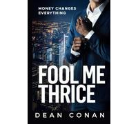 Fool Me Thrice: Money Changes Everything