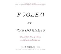 Fooled by Randomness: The Hidden Role of Chance in Life and in the Markets: 1